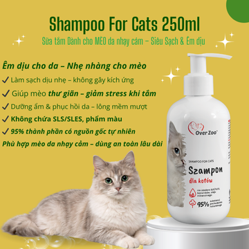 Shampoo For Cats 250ml - Sữa tắm Dành cho MÈO da nhạy cảm – Siêu Sạch & Êm dịu 
